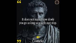 quotIt does not matter how slowly you go as long as you do not stopquot Confucius quotes motivation [upl. by Nunes]