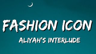 Aliyahs Interlude  Fashion Icon Lyrics [upl. by Enasus]