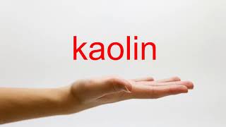 How to Pronounce kaolin  American English [upl. by Monica994]