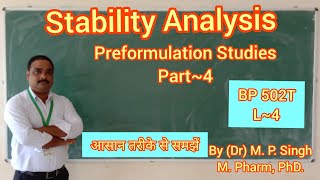 Stability Analysis I Preformulation Study I Part4 I Industrial Pharmacy I BP 502T I L4 [upl. by Ttessil]