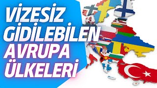 TÜRKİYEDEN VİZE İSTEMEYEN  VİZESİZ GİRİLEBİLEN AVRUPA ÜLKELERİ [upl. by Billat]