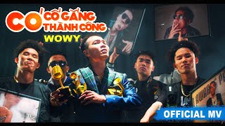 WOWY  CÓ CỐ GẮNG CÓ THÀNH CÔNG  Official MV 2020 [upl. by Ojeibbob]