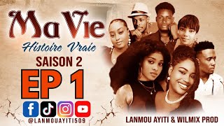 MA VIE PART 1 SAISON 2 HISTOIRE VRAIE  WILMIX PROD amp LANMOU AYITI [upl. by Buckels]