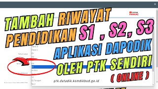 Sangat Mudah  Begini Cara Menambah Riwayat Pendidikan S1 ke atas di Aplikasi Dapodik [upl. by Zertnom]