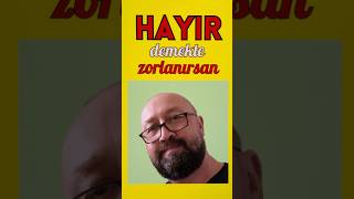 Hayır Demek Zor Gelirse Kendine Hatırlatman Gerekenler [upl. by Samale]