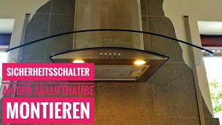 Sicherheitsschalter Ablufthaube montieren  Das freut den Schorni [upl. by Bram]