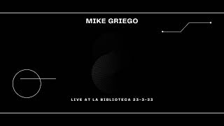 Mike Griego  Live  La Biblioteca 230323 [upl. by Koy395]