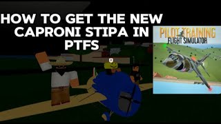 How to get the new Caproni Stipa in PTFS  ROBLOX [upl. by Haidabej370]