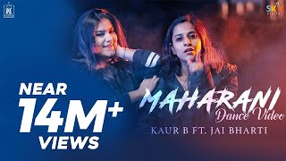 Maharani  Kaur B Ft Jai Bharti  Dance Video  New Video 2018 [upl. by Eudora]