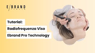 TUTORIAL RADIOFREQUENZA VISO by Ebrand Pro Technology [upl. by Liek873]