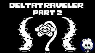 FLOWEY SUCKS  Deltatraveler  Part 2 [upl. by Zwick]