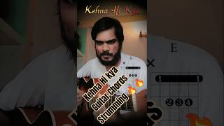 Kehna hu kya guitar chords kehnahikya guitarchords [upl. by Rahab]