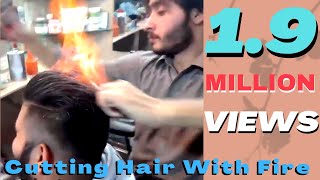 Amazing Pakistani Hairstylist  Cutting hairs with fire  Amazing Hair Cutting [upl. by Sansone]