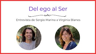 Entrevista Sergio Marina a Virginia Blanes Del ego al Ser [upl. by Smalley]