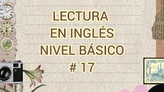 LECTURA PARA PRACTICAR INGLÉS Nivel Básico  17 [upl. by Fulks847]