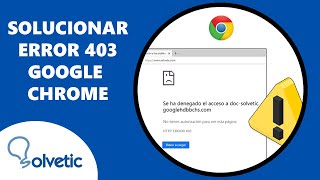 Cómo Solucionar el Error 403 en Google Chrome ⚠️✔️ [upl. by Yerffoeg]