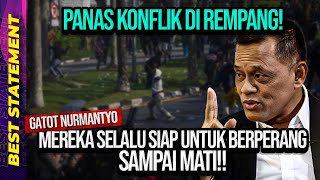 Panas Konflik Di Rempang Gatot Nurmantyo Mereka Selalu Siap Untuk Berperang Sampai Mati [upl. by Asirral322]