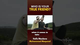 Who is your true friend  Maulana Maqsood reels reminder maulanamaqsood [upl. by Eibur]