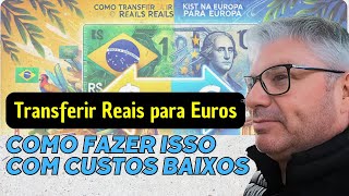 Como Transferir REAISBrasil para EUROS Europa com Taxas Quase Zero 🇵🇹 🇧🇷 [upl. by Burta]