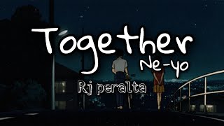 Neyo  TOGETHER Lyrics Tagalog Version  by Rj Peralta [upl. by Lorant]