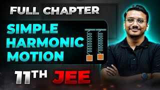 Simple Harmonic Motion FULL CHAPTER  Class 11th Physics  Arjuna JEE [upl. by Ahsemad]