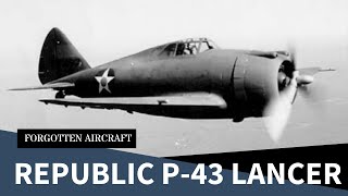 The Republic P43 Lancer – A Giant’s Stepping Stone [upl. by Leaper]