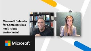 Microsoft Defender for Containers in a multicloud environment  Defender for Cloud in the Field 9 [upl. by Eisserc503]