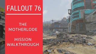 Fallout 76  Mission Walkthrough  The Motherlode [upl. by Sarat]