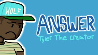 ANSWER Tyler the creator animation [upl. by Zenitram]