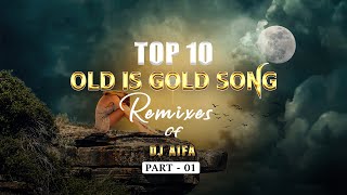 Top 10 Sinhala Old is Gold Song Remixes of DJ AIFA  PART  01 [upl. by Henrion]