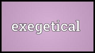 Exegetical Meaning [upl. by Kcub]