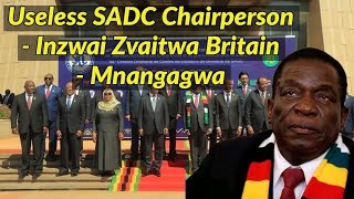 Useless Sadc Chairperson  Inzwai Zvarongwa na Mnangagwa neBritain🇿🇼 [upl. by Ragse]