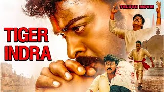 TIGER INDRA  Chiranjeevis Full Action movie  Telugu Superhit movie  Full movie  HD [upl. by Koerlin]