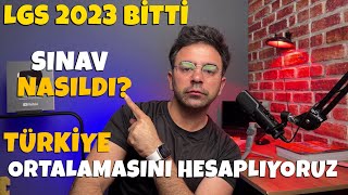 LGS 2023 BİTTİ SINAV NASILDI TÜRKİYE ORTALAMASINI HESAPLIYORUZ [upl. by Ker]