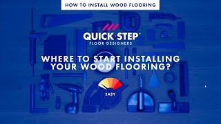 Where to start installing your wood flooring  Tutorial by QuickStep [upl. by Cupo]