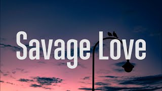 Jason Derulo  Savage Love Lyrics FT Jawsh 685 [upl. by Shevlo]