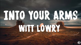 Witt Lowry Into Your Arms [upl. by Ahsied51]