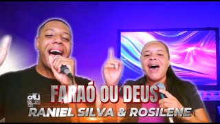 Raniel Silva amp Rosilene I Faraó ou Deus Cover Shirley Carvalhaes [upl. by Kong36]