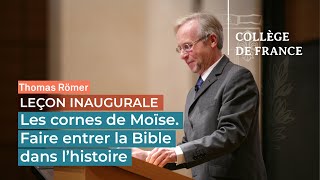 Les cornes de Moïse Faire entrer la Bible dans lhistoire  Thomas Römer 2009 [upl. by Hannej]