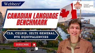 Canadian Language Benchmark l CLB CELPIP IELTS GENERAL PTE Equivalencies l wwwwebberzin [upl. by Silera]