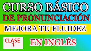 CURSO BÁSICO DE PRONUNCIACIÓN EN INGLÉS [upl. by Latsyrk]