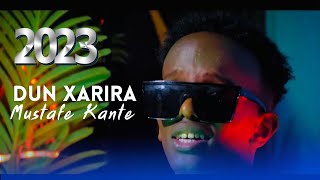 MUSTAFE KANTE  DUN XARIIRA  NEW OFFICIAL MUSIC VIDEO 2023 [upl. by Isewk]