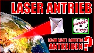 LASER ANTRIEB  Kann man mit Licht eine Rakete antreiben Compact Physics [upl. by Richela108]