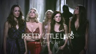 pretty little liars  everything is lost [upl. by Burnight]