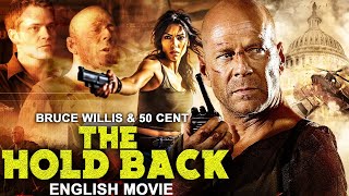 Bruce Willis In THE HOLD BACK  Hollywood Hit Action Thriller English Movie  50 Cent amp Josh Duhamel [upl. by Bigford]