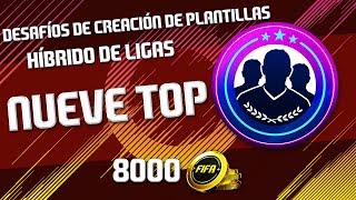 NUEVE TOP 8000 MONEDAS FIFA ULTIMATE TEAM FUT 18  DESAFÍO CREACIÓN DE PLANTILLAS [upl. by Tugman]