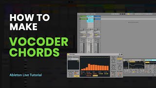 How to Make Vocoder Chords Ableton Tutorial [upl. by Aihtnis]