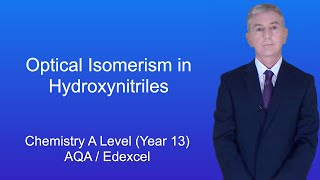 A Level Chemistry Revision Year 13 quotOptical Isomerism in Hydroxynitrilesquot [upl. by Hauge]