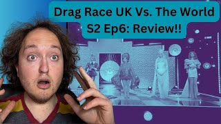 RuPauls Drag Race UK Vs The World Season 2 Episode 6 Reaction  Review [upl. by Enirehtak531]