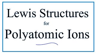 Lewis Structures for Polyatomic Ions [upl. by Giannini159]